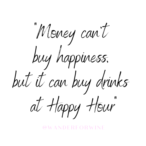 Money can't buy happiness, but it can buy drinks at Happy Hour (1)